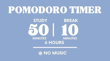 STUDY WITH ME FOR 6 HOURS  | 50 MINS STUDY / 10 MINS BREAK | NO MUSIC | WITH ALARMS