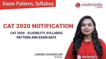 CAT 2020 Notification | CAT 2020 - Eligibility, Syllabus, Pattern And Exam Date @Wisdom Jobs