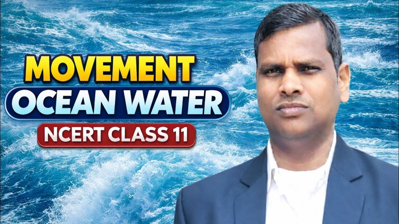 🌊 Movement of Ocean Water | NCERT Class 11 Geography | Waves, Tides & Currents Explained