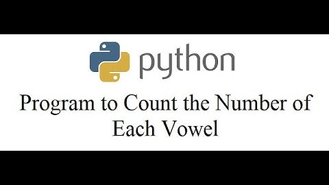 Python Program to Count the Number of Each Vowel