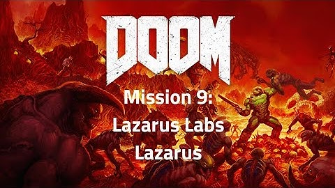 DOOM Lazarus Labs Walkthrough | Mission 9: Lazarus