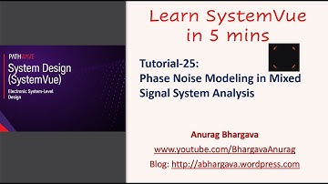 Tutorial-25: Phase Noise Modeling in Mixed Signal Systems