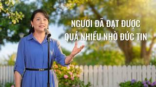 Video nhạc Thánh Ca | Ngươi đã đạt được quá nhiều nhờ đức tin