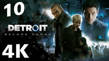 Detroit Become Human 4K Gameplay Walkthrough Part 10 | RTX 2080Ti (no commentary)