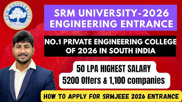SRMJEEE 2026|Nr. 1 🥇Privé technische hogescholen van Zuid-India|SRM UNIVERSITY|Aanmeldingen geope...