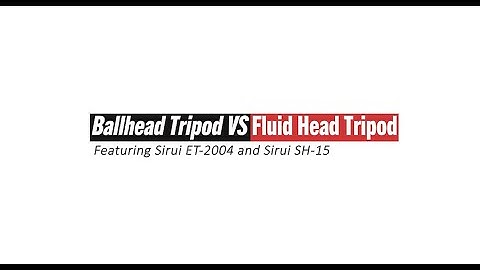 Ball Head Tripod vs Fluid Head Tripod