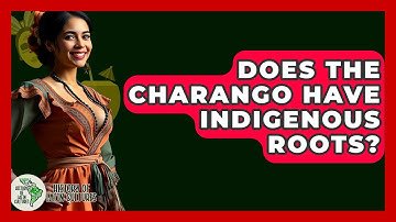 Does The Charango Have Indigenous Roots? - History Of Latin Cultures