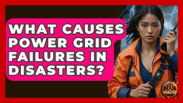 What Causes Power Grid Failures In Disasters? - Man vs. Disaster