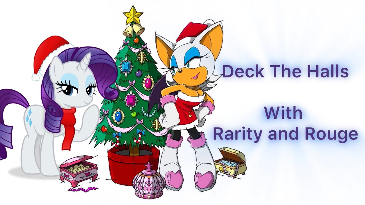 Rarity and Rouge - Deck The Halls - YouTube