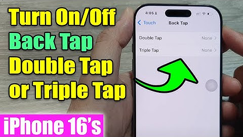 iPhone 16/16 Pro Max: How to Turn On/Off Back Tap Double Tap or Triple Tap