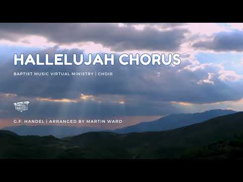 Hallelujah Chorus Baptist Music Virtual Ministry Choir Hallelujah Chorus Baptist Music Virtual Ministry Choir