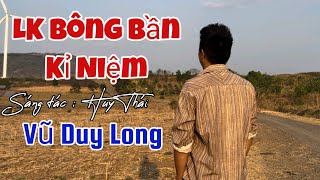 LK Bông Bần Kỉ Niệm ST Huy Thái | TB Vũ Duy Long ( Những Sáng tác để đời của CNS Huy Thái )