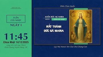 🔴 Khấn Đức Mẹ Maria | 14/12/2025 | Ngày Thứ Nhất - Rất Thánh Đức Bà Marria.