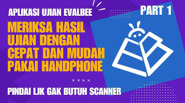 PART 1 - MENGUNDUH DAN MEMBUAT LEMBAR JAWABAN  SOAL UJIAN MENGGUNAKAN APLIKASI EVALBEE