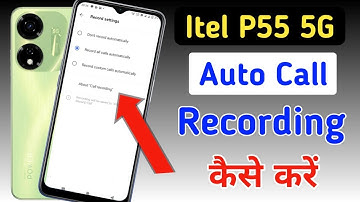 Itel p55 5g Me Call Recording Setting Kaise Kare | Auto Call Recording In Itel p55
