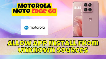 Allow App Install from Unknown Sources Motorola Moto Edge 60 | Grant Installation Permission