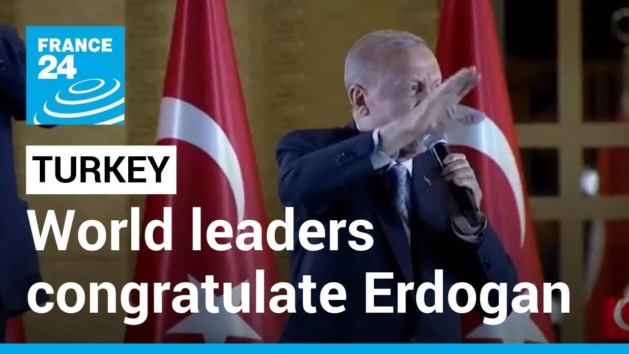 Turkey: World leaders rush to congratulate Erdogan on victory • FRANCE 24 English
