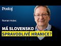 Historik Roman Holec: Keby sa hranice kreslili spravodlivo, Slovensko by vyzeralo čudne