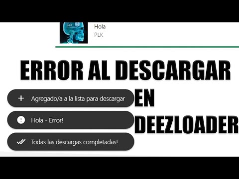 ERROR AL DESCARGAR EN DEEZLOADER PC Y ANDROID