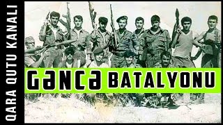 ARABONU MƏHV ETMİŞ GƏNCƏ BATALYONU ARABONU MƏHV ETMİŞ GƏNCƏ BATALYONU