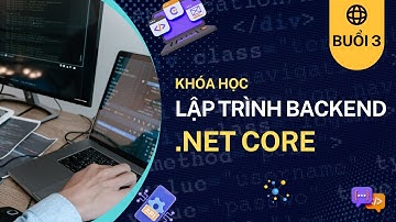 Khóa học lập trình BackEnd .NET Core | Buổi 3 | IMIC 225017 - ASP.NET ngày 26/04/2025