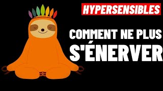 HYPERSENSIBLES: COMMENT GARDER SON CALME EN TOUTES CIRCONSTANCES