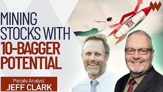 Gold & Silver Mining Stocks With '10Bagger' Upside Potential (+ Two '20Baggers'!) | Jeff Clark