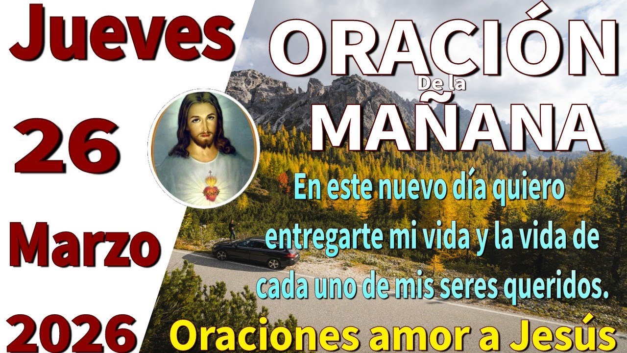 Oración de la mañana del día jueves 26 de marzo de 2026 -Cantares 8:7 ...