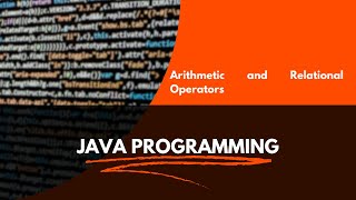 Java for Beginners: Understanding Arithmetic and Relational Operators - A Comprehensive Guide