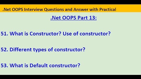 Part 13 .Net c# OOPS What is Constructor, Different Types of Constructor, Default Constructor & Use?