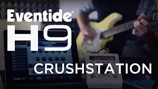 Eventide H9 Algorithms: CrushStation