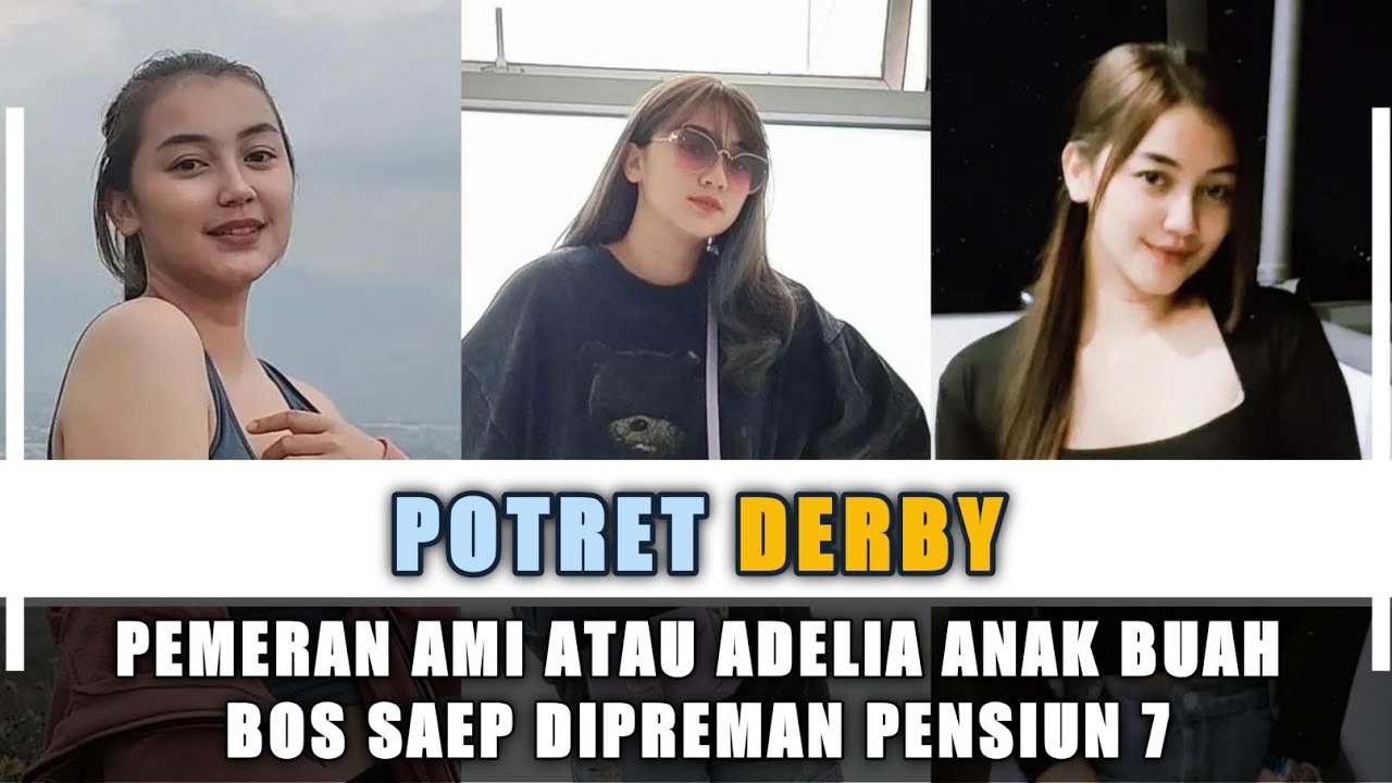 Potret Cantik Derby | Pemeran Ami atau Adelia Di Preman Pensiun 7
