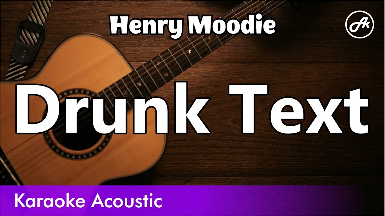 Henry Moodie - Drunk Text (SLOW karaoke acoustic)