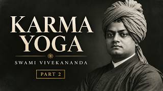 Karma Yoga by Swami Vivekananda | Part 2 | 40-Minute Audiobook with Chapters