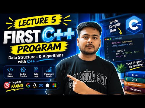 Lecture 5 : First C++ Program | Data Structures & Algorithms with C++