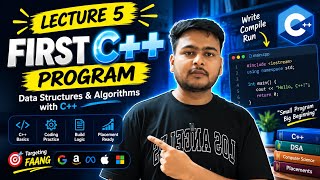 Lecture 5 : First C++ Program | Data Structures & Algorithms with C++