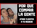 ► POR QUE COMPRAN LAS PERSONAS ❓🤔| Cómo ATRAER CLIENTES a mi NEGOCIO 🙋‍♂🙋‍♀| VENDER por INTERNET