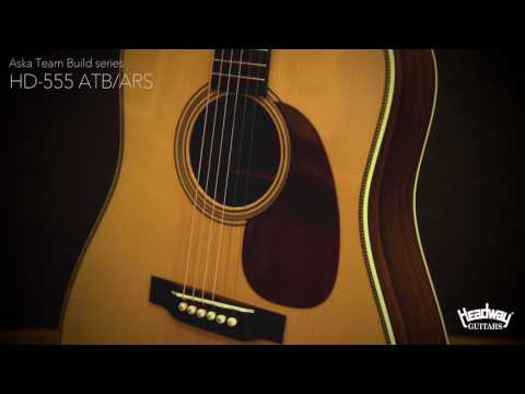 HEADWAY Guitars Aska Team Build series HD-555 ARS/ATB Promotion
