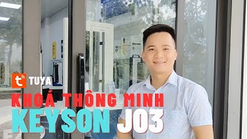 [Mã J03 ] Giới thiệu cấu tạo và các tính năng nổi bật của khoá thông minh Keyson