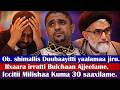 ODUU Shimallis Duubaayitti Ifxaara Irratti Bulchaan Ajjeefame Iccitii Milishaa Kuma 30 Saaxilame ODUU Shimallis Duubaayitti Ifxaara Irratti Bulchaan Ajjeefame Iccitii Milishaa Kuma 30 Saaxilame