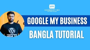 Google My Business Bangla Tutorial | Setting up Google My Business Account - CMBD-100 BATCH