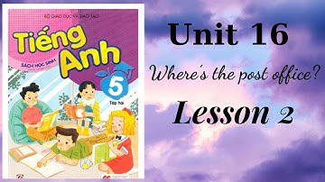 Tiếng Anh lớp 5 - Unit 16 Lesson 2