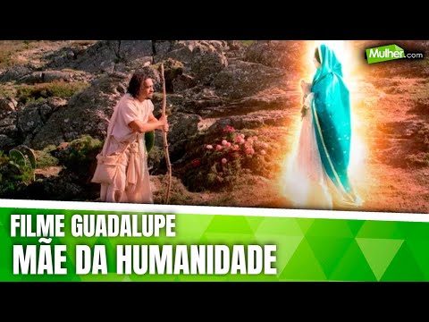 Filme Guadalupe - mãe da humanidade