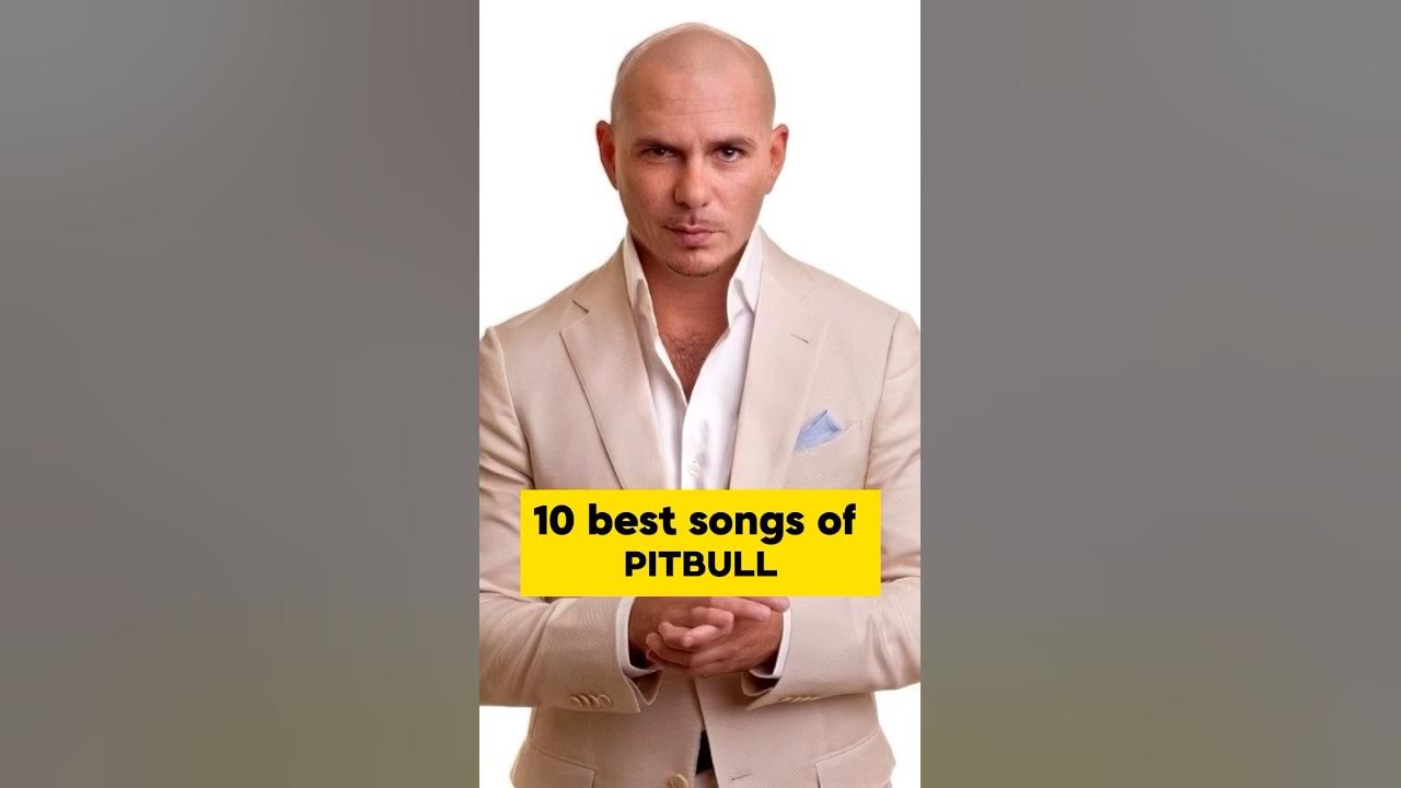 10 best songs of pitbull #music #pitbull #hitsongs 10 best songs of pitbull #music #pitbull #hitsongs