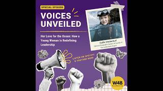 Voices Unveiled Special Episode 2: How a Young Woman is Redefining Ocean Leadership