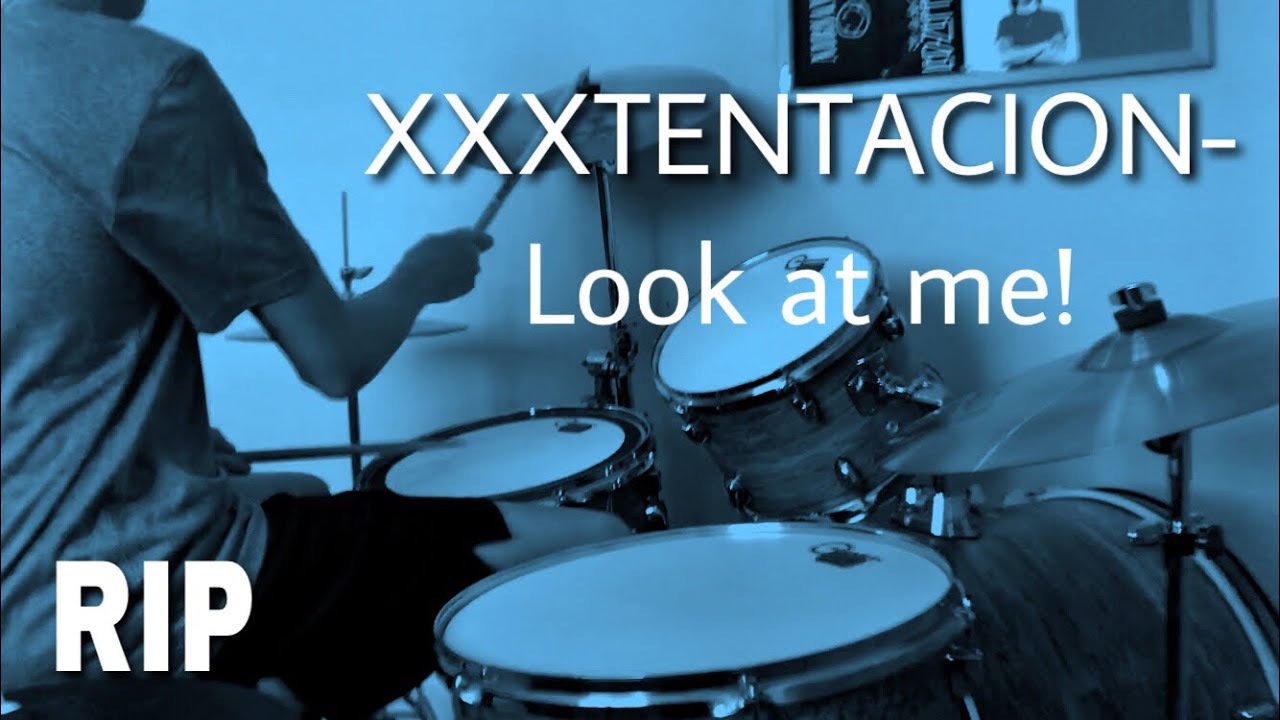 Xxx Tentacion Look At Me Drum Cover Rip Youtube