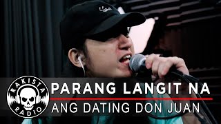 Parang Langit Na by Ang Dating Don Juan | Rakista Live EP620