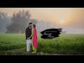 Satwinder  param  ii pre  wedding highlight 2022 ii a film by ravi photography jagraon