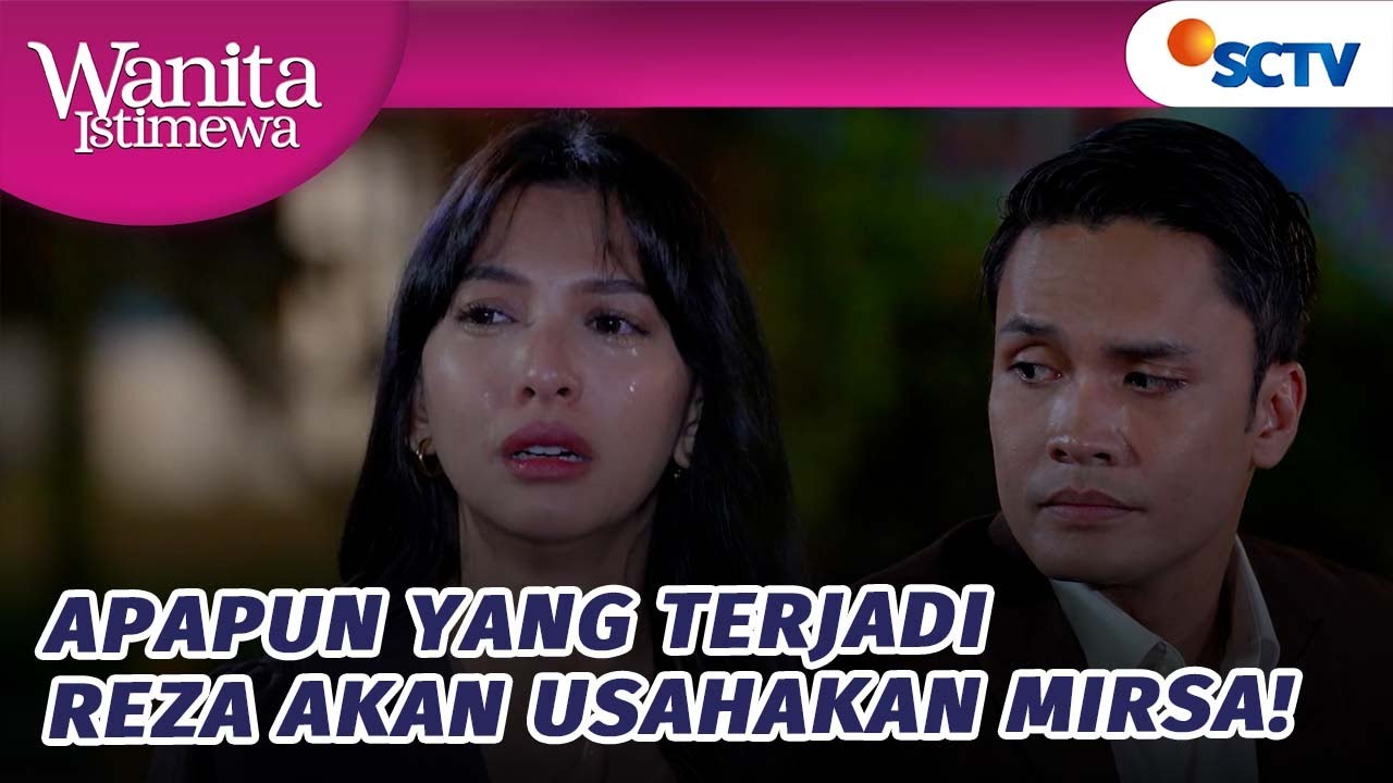 Tak Akan Menyerah! Reza Akan Terus Perjuangkan Mirsa | Wanita Istimewa - Episode 106