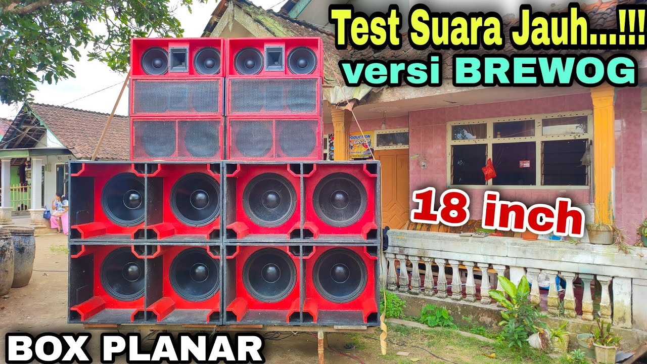 Test Suara Jauh BOX PLANAR 18 in versi brewog Audio speaker Acr